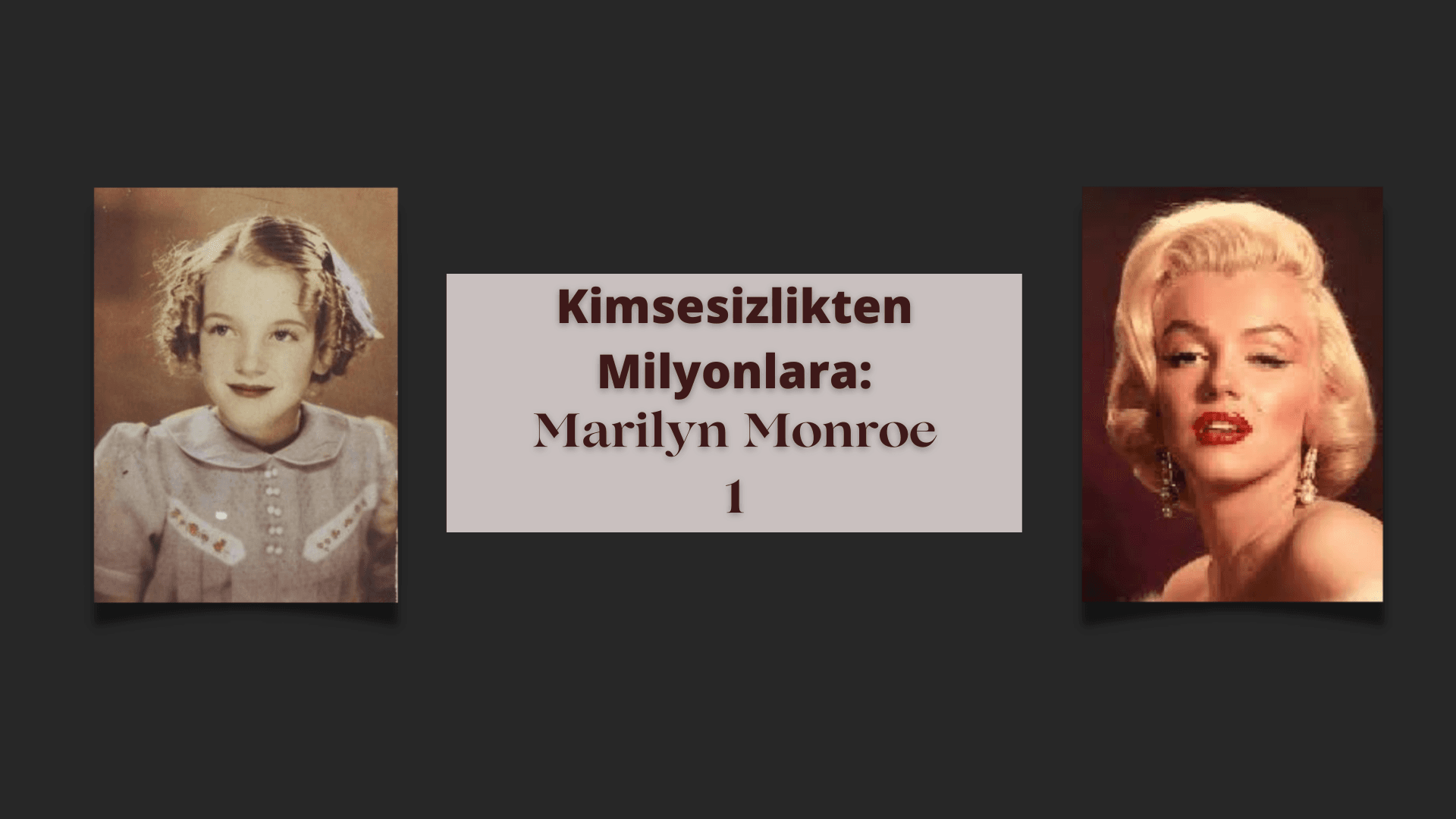 Marilyn Monroe Dosyası Bölüm 1: Kimsesizlikten Milyonlara