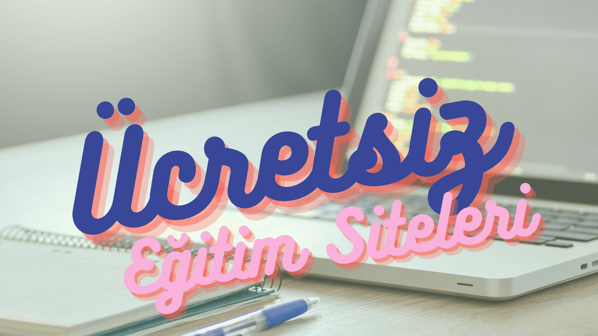 Ücretsiz Eğitim Siteleri