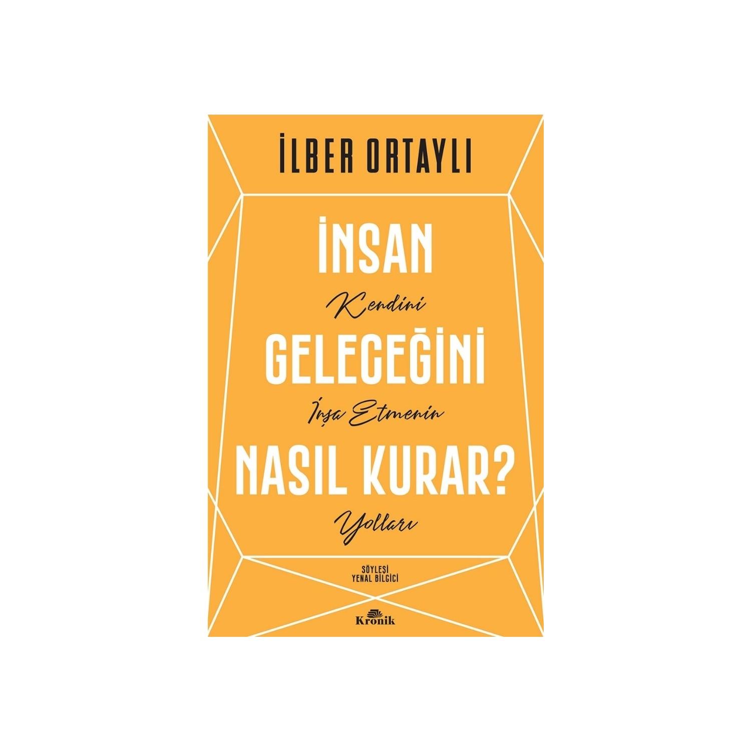 İnsan Geleceğini Nasıl Kurar?