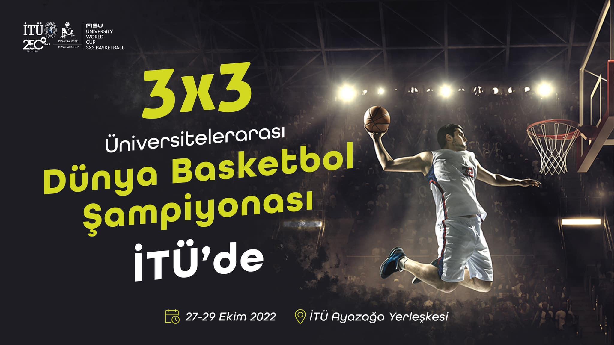 FISU Üniversitelerarası Dünya Kupası 3x3 Basketbol heyecanı İTÜ’de yaşanacak!