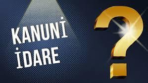 Kanuni İdare İlkesi