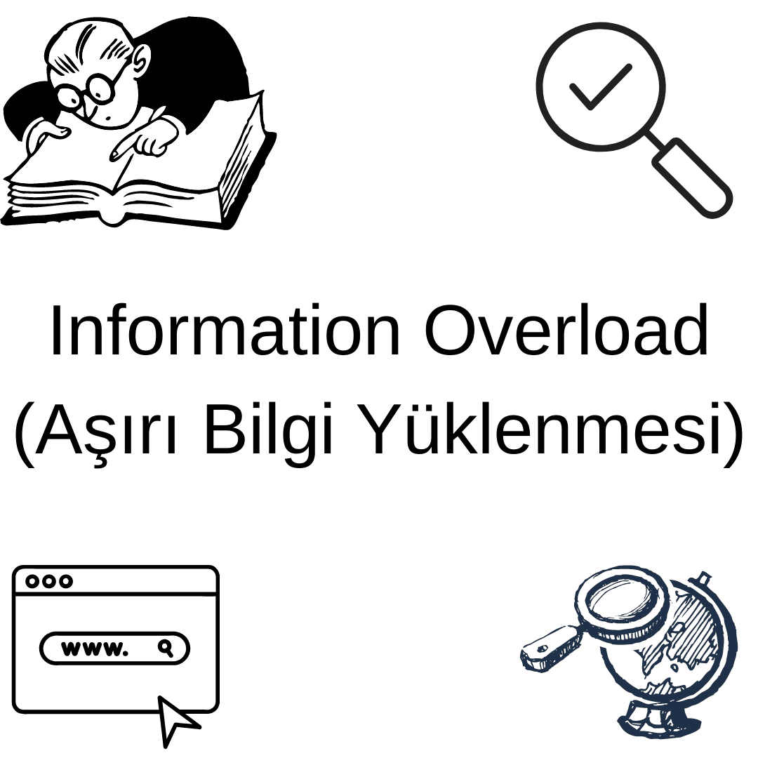 Aşırı Bilgi Sorununa Yönelik Bir Kavram: Information Overload