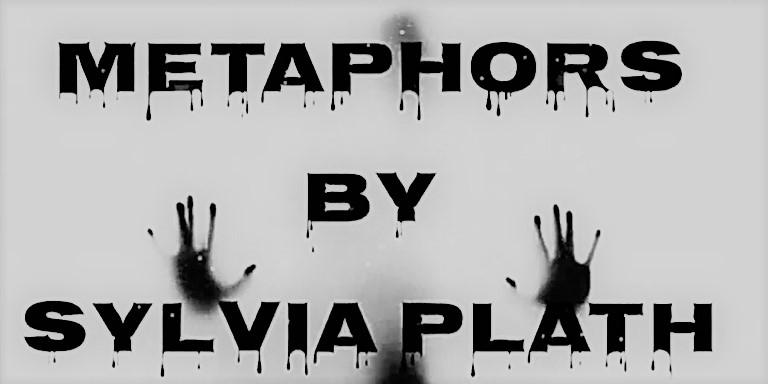 Sylvia Plath's "Metaphors"