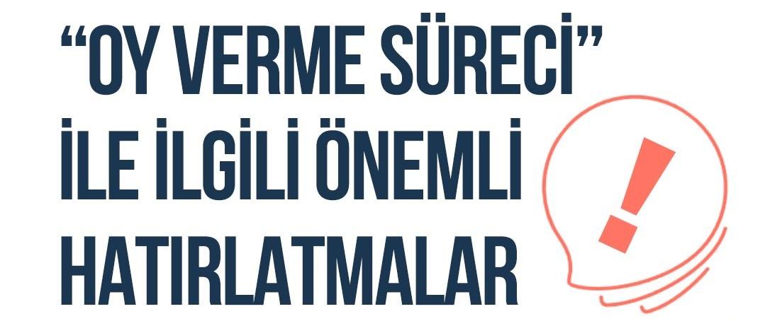 28 Mayıs'ta Oy Kullanırken Nelere Dikkat Edeceğiz ?