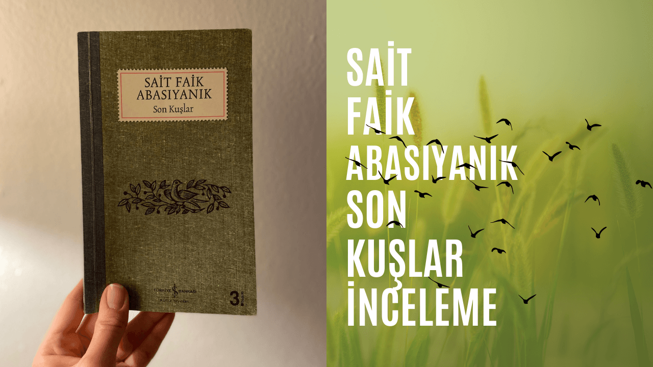 Sait Faik Abasıyanık- Son Kuşlar İnceleme
