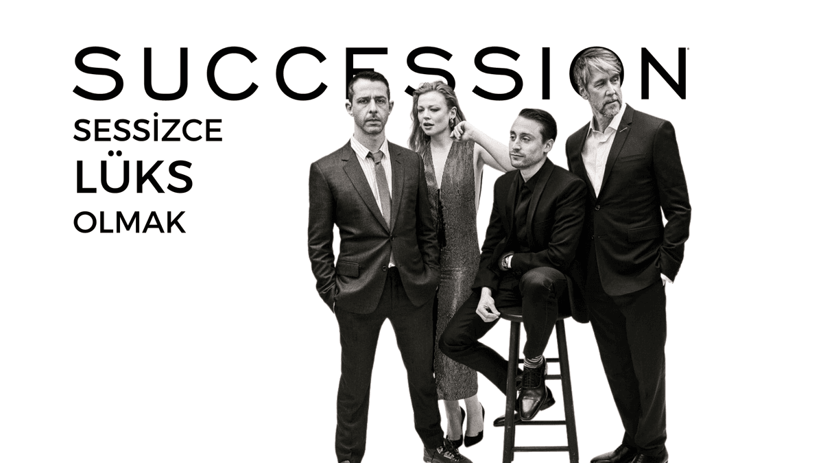 Sessiz Lüks: Succession