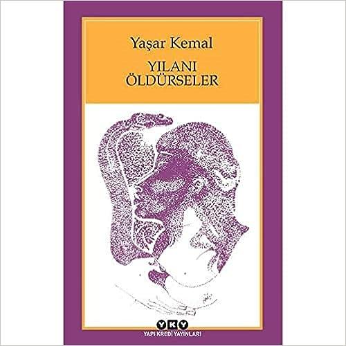 Yaşar Kemal: Yılanı Öldürseler