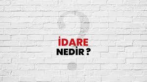İdare Kavramı