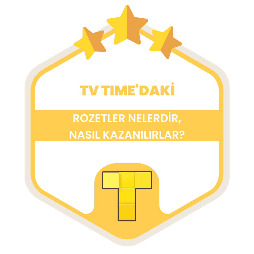 TV Time'da Nasıl Rozet Kazanılır?