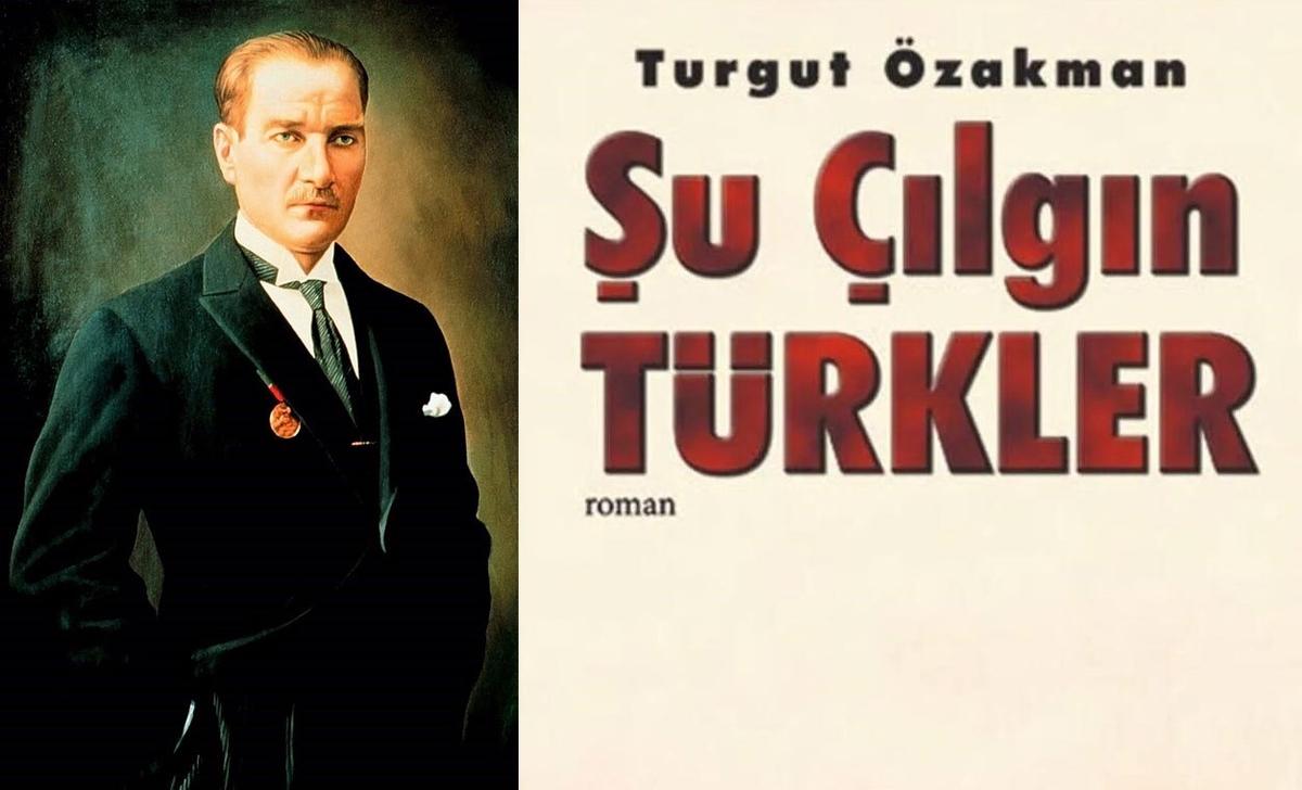 Şu Çılgın Türkler ve Mustafa Kemal Atatürk