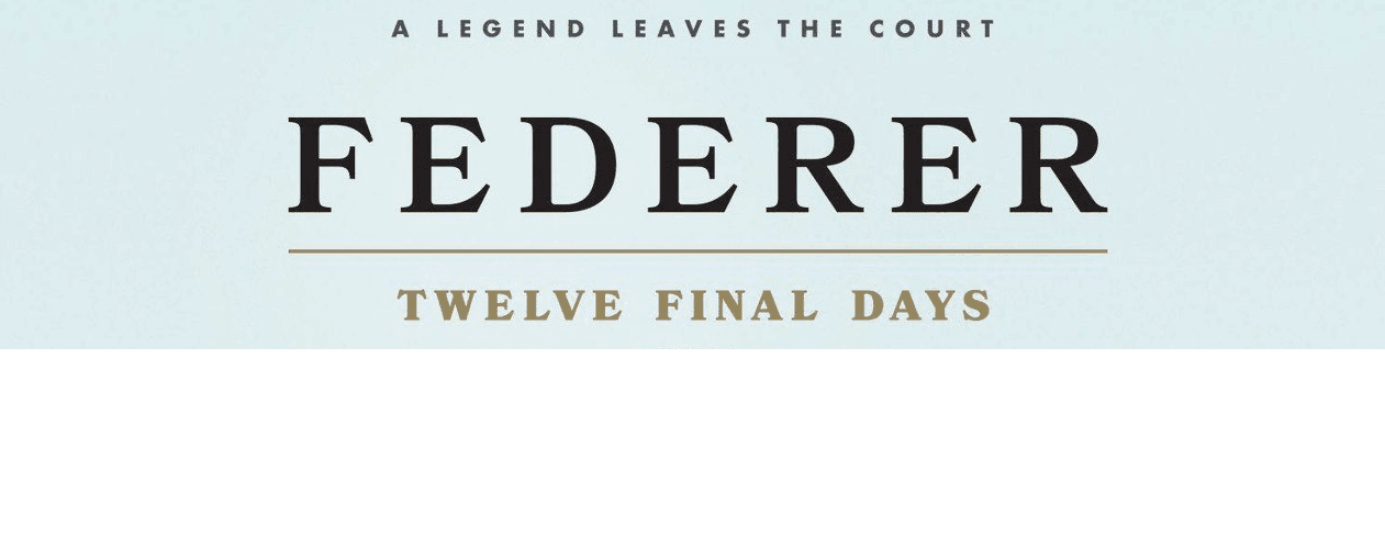 Federer: Twelve Final Days