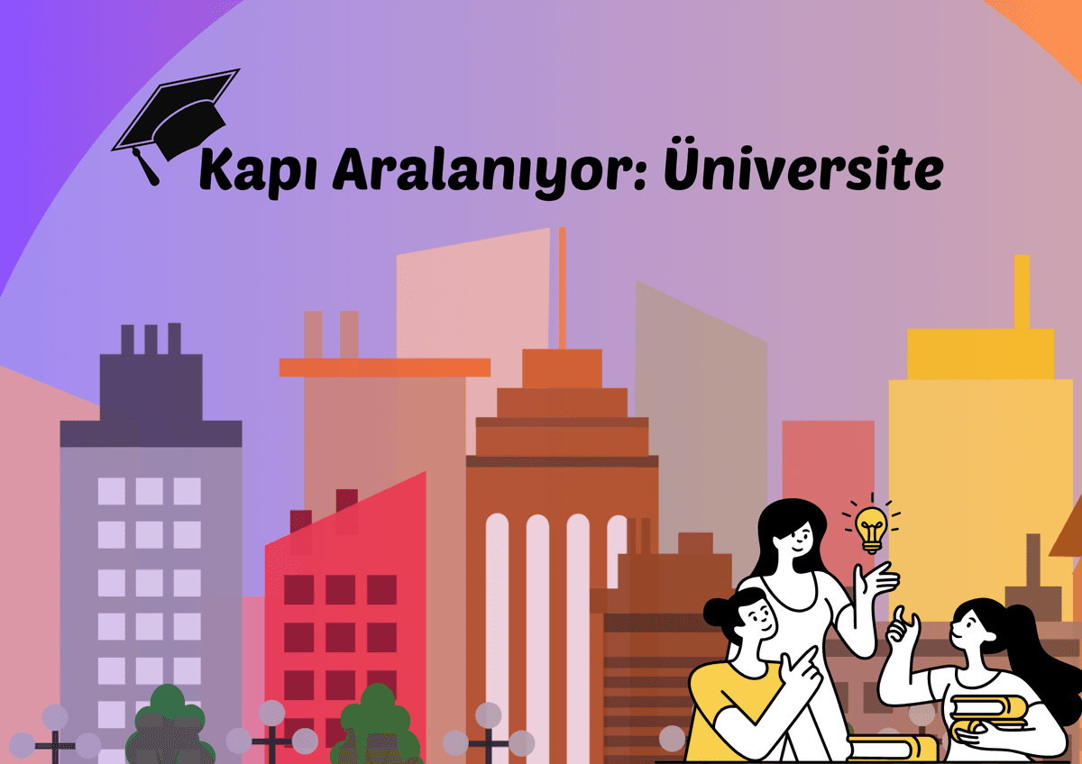 Kapı Aralanıyor: Üniversite