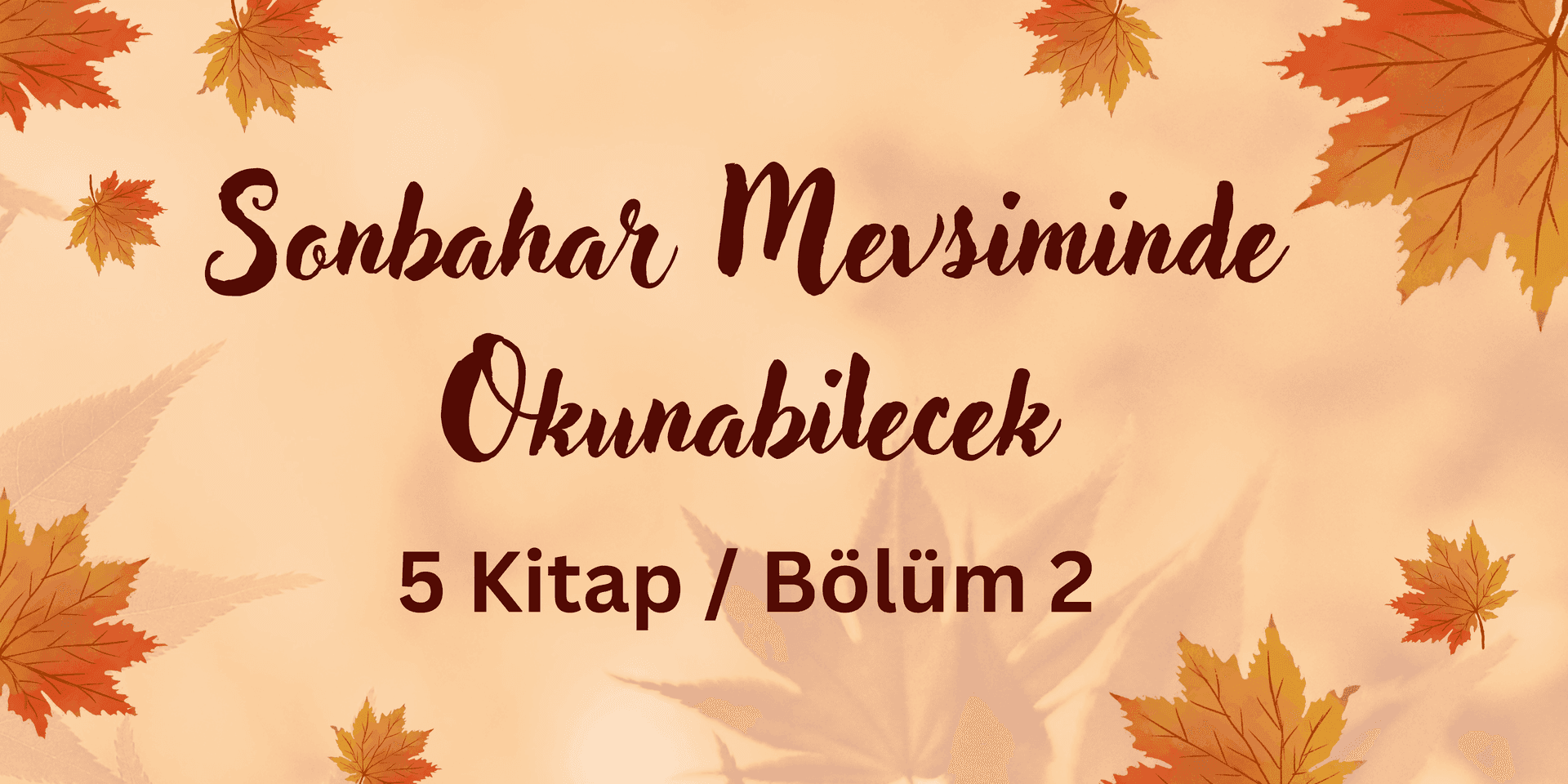 Sonbaharda Okunabilecek 5 Kitap / Bölüm 2