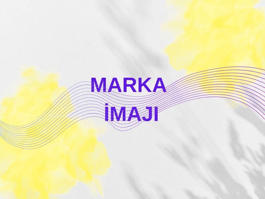 Marka İmajı: Bir Kimlik Meselesi