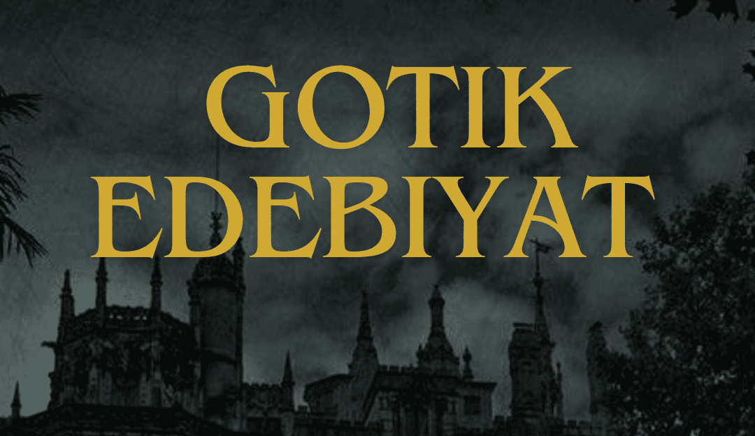 Gotik Edebiyatı ve Önerileri