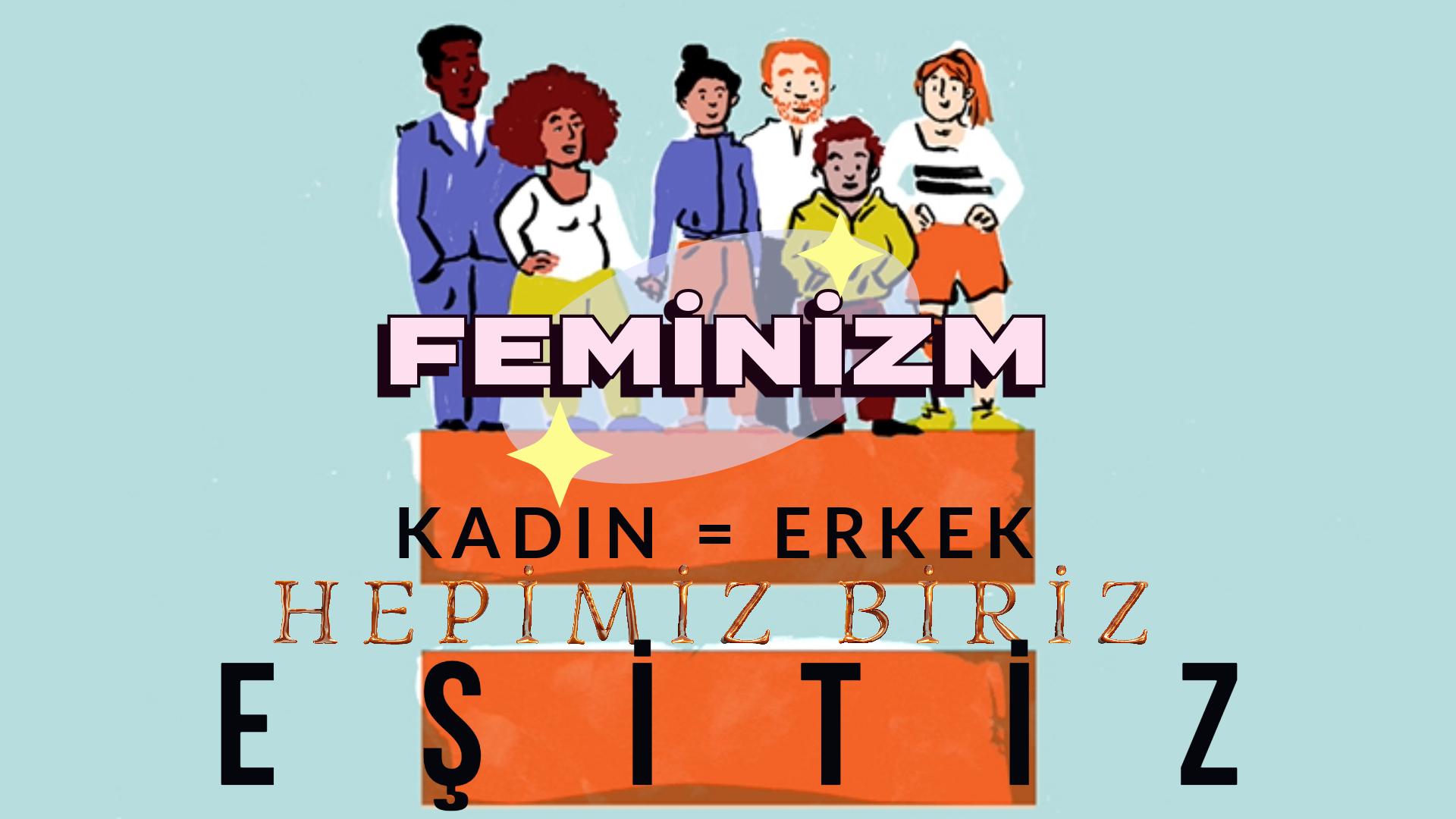 Gerçek Feminizmin Doğuşu ve Amacı: Eğlenceli ve Çarpıcı Bir Yolculuk!