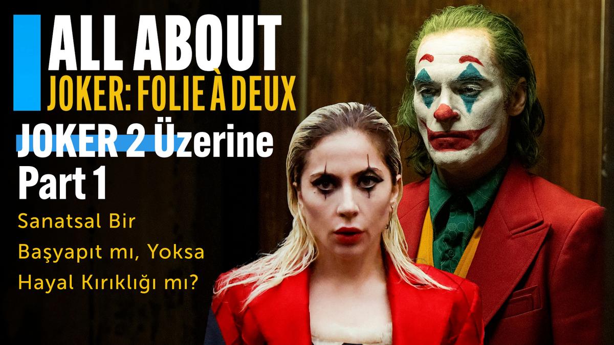 JOKER 2 Üzerine Part 1: Sanatsal Bir Başyapıt mı, Yoksa Hayal Kırıklığı mı?