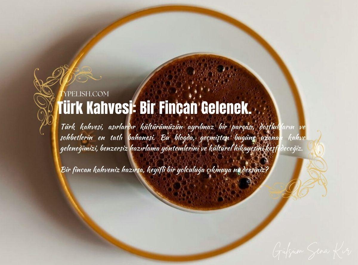 Türk Kahvesi: Bir Fincan Gelenek