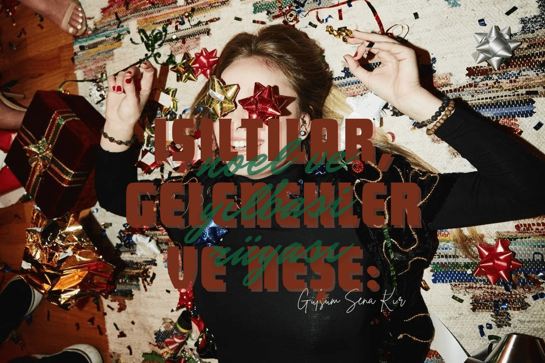 Işıltılar, Gelenekler ve Neşe: Noel ve Yılbaşı Rüyası