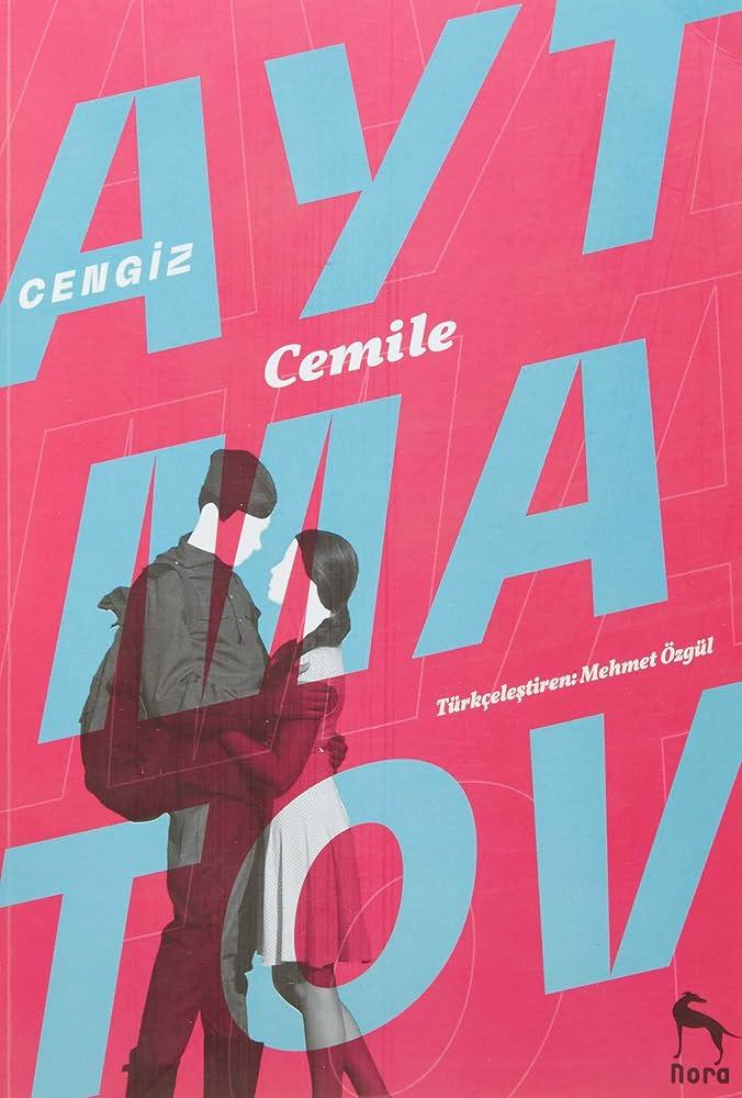 Aytmatov'dan Yasak Bir Aşk Hikâyesi: Cemile