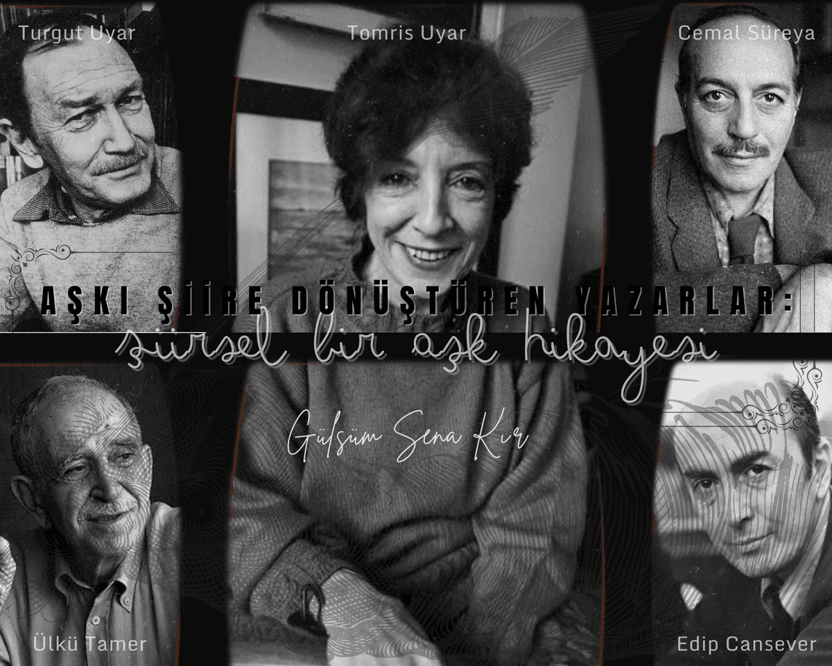 Aşkı Şiire Dönüştüren Yazarlar: Şiirsel Bir Aşk Hikayesi