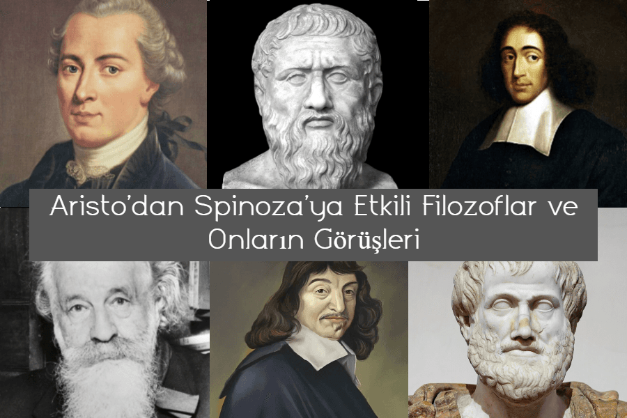 Aristo’dan Spinoza’ya Etkili Filozoflar ve Onların Felsefeleri