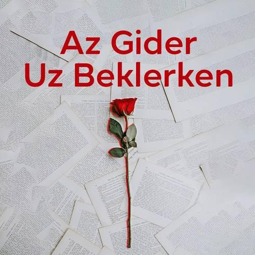 Az Gider Uz Beklerken