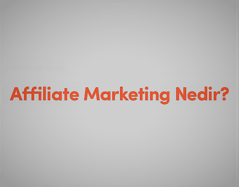 Affiliate Marketing Nedir?