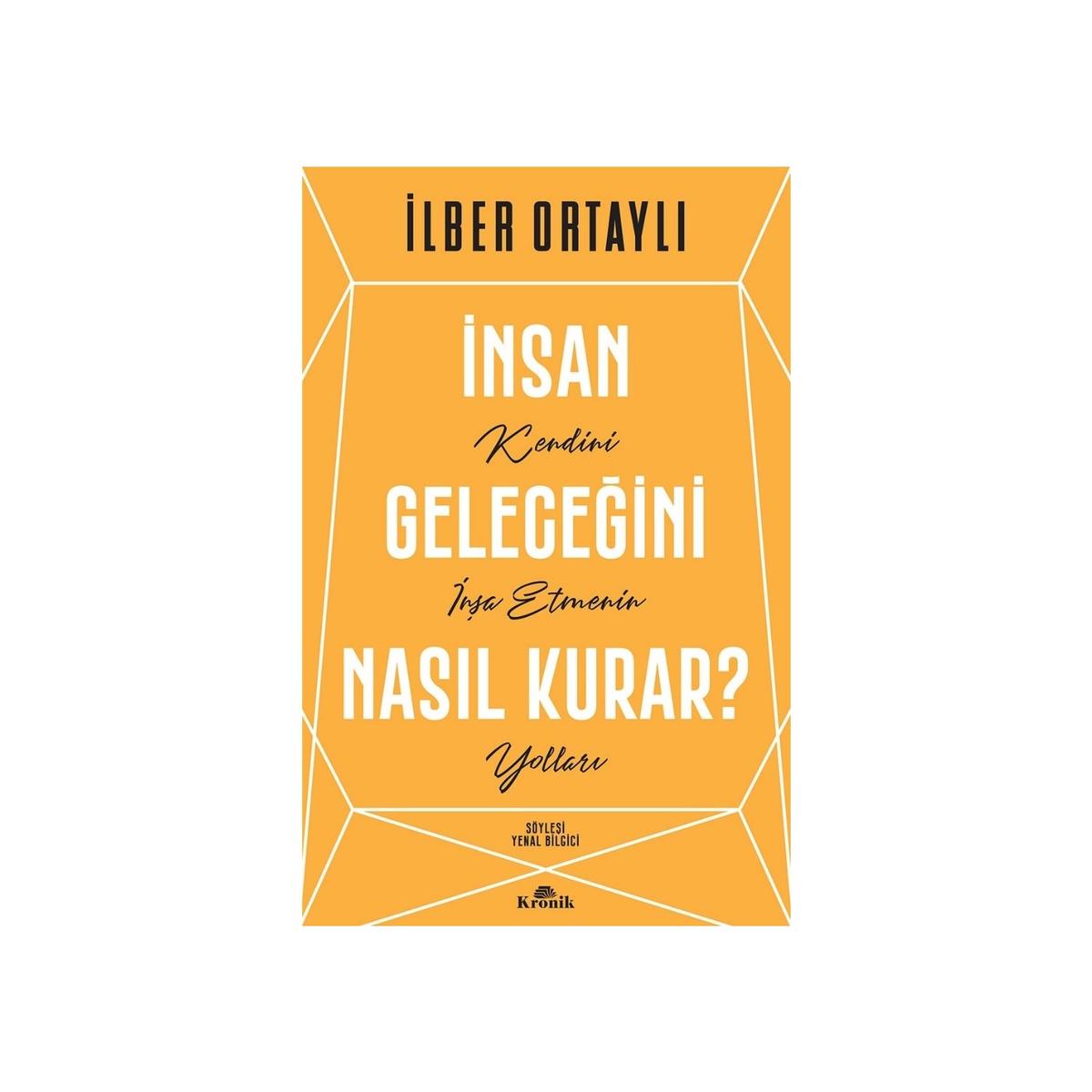İnsan Geleceğini Nasıl Kurar?