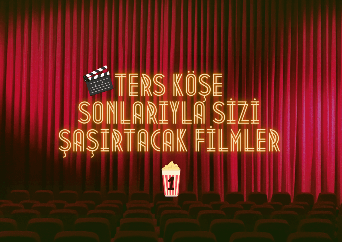 Ters Köşe Sonlarıyla Sizi Şaşırtacak Filmler -1-