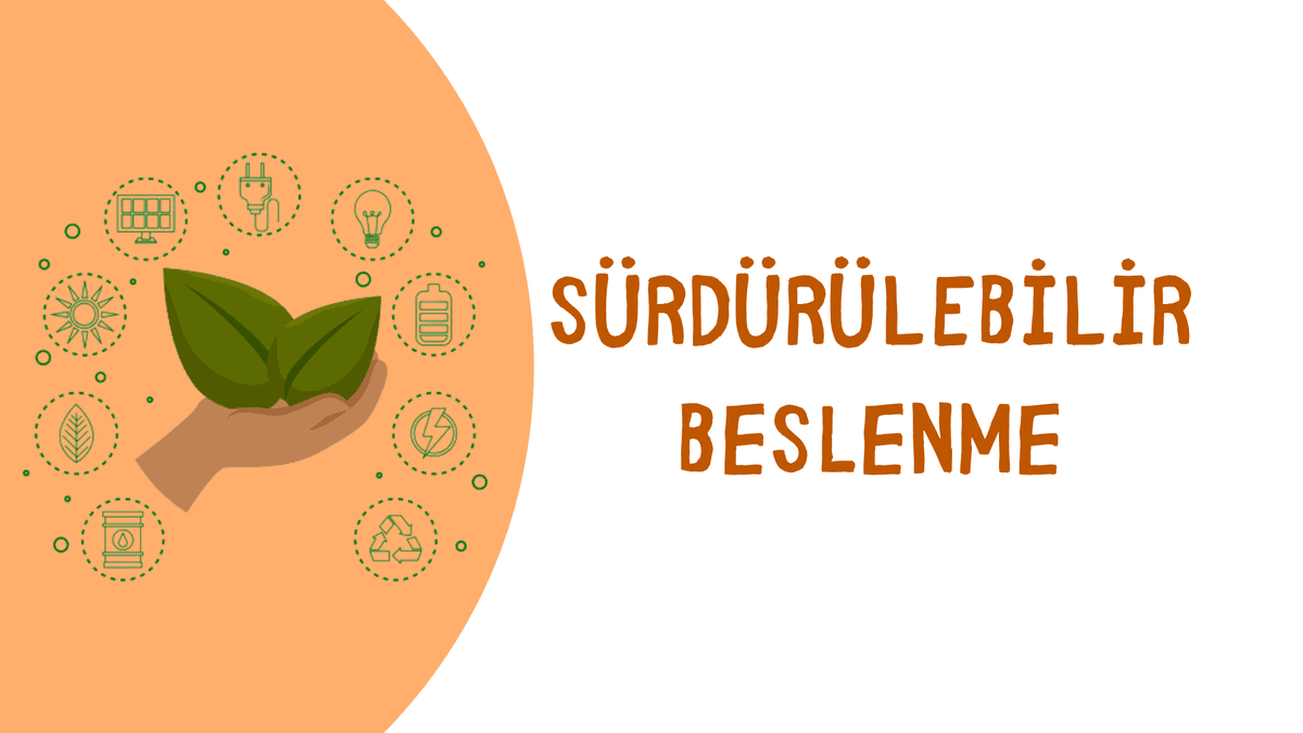 Sürdürülebilir Beslenme Nedir?
