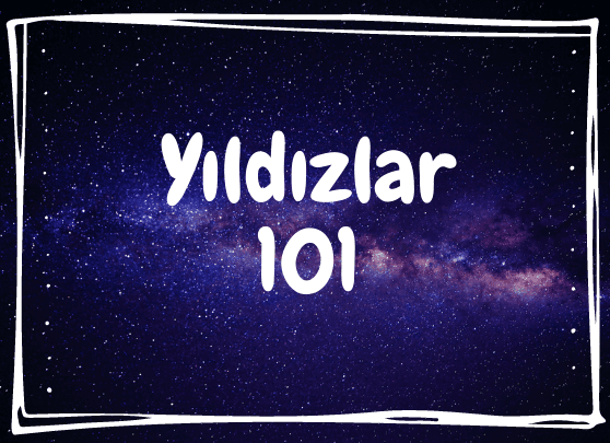 Yıldızlar 101: Yıldızlar Nasıl Oluşur?