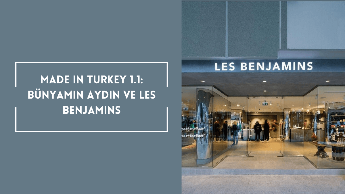 Made in Turkey 1.1: Bünyamin Aydın ve Les Benjamins