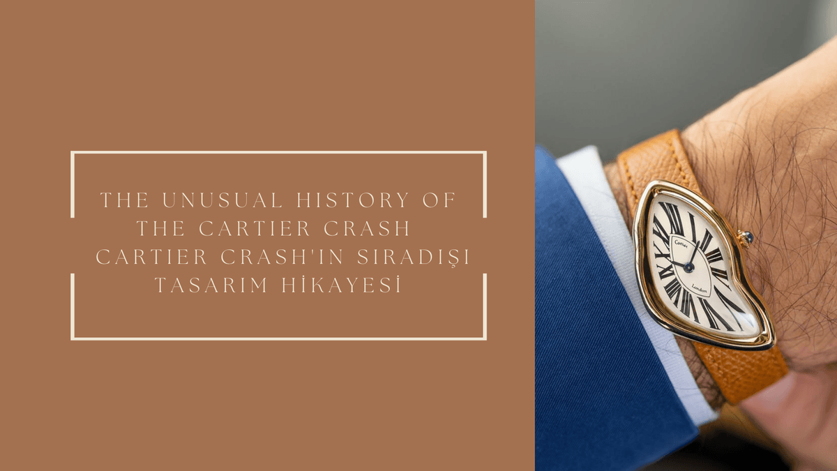 The Unusual History of the Cartier Crash & Cartier Crash'ın Sıradışı Tasarım Hikayesi