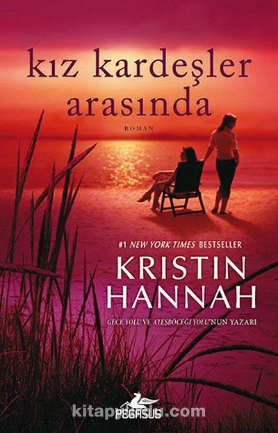 Kitap Yorumu: Kız Kardeşler Arasında-Kristin Hannah