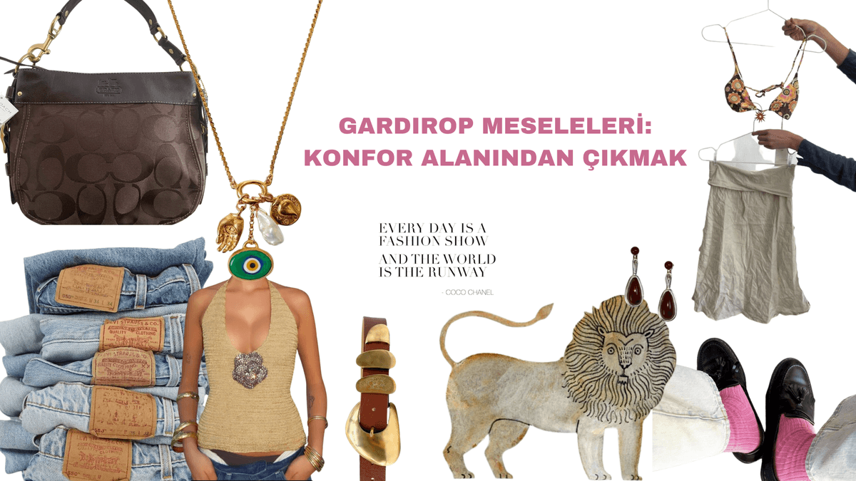 Gardırop Meseleleri: Konfor Alanından Çıkmak