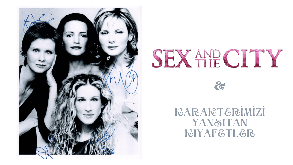 Sex & the City: Karakterimizi Yansıtan Kıyafetler