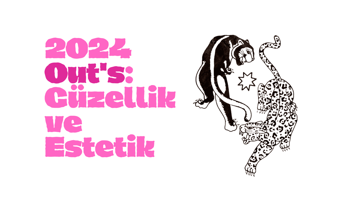 2024 Out’s: Güzellik ve Estetik