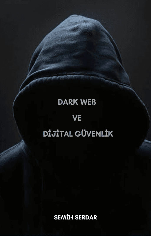 Dark Web ve Dijital Güvenlik