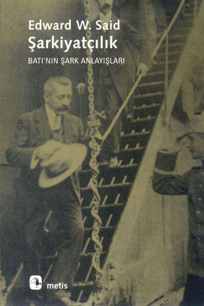 Edward Said'in Çerçevesinde Şarkiyatçılık: Doğu-Batı İlişkilerinin Tarihsel ve Kültürel Dönüşümü