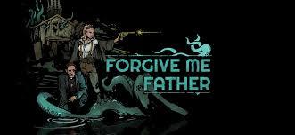Forgive Me Father: Bir Yanlış Ne Kadar Doğruyu Götürür