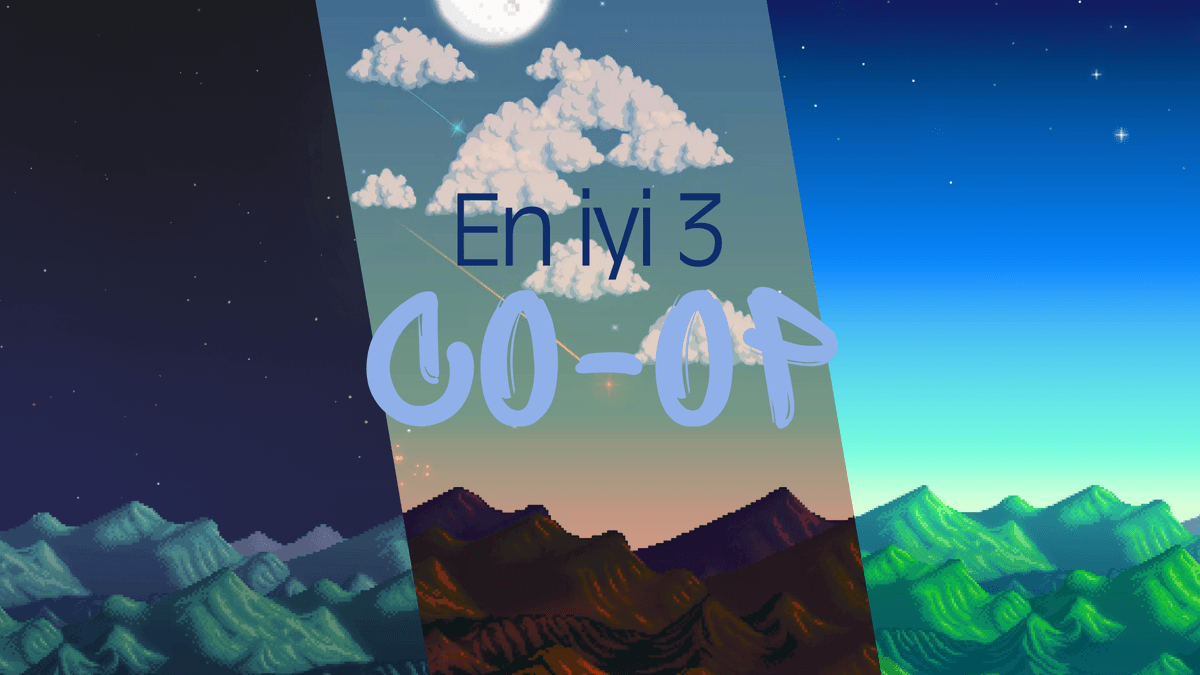 Arkadaşlarınızla Oynanacak En Güzel 3 Co-op Oyunu