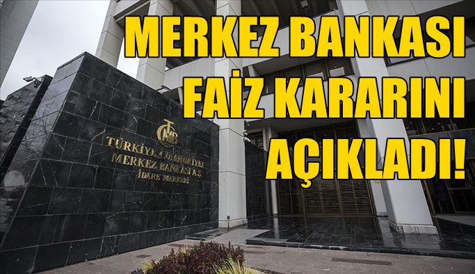 Merkez Bankası Faiz Kararı Açıklandı