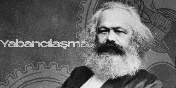 Karl Marx'ta Yabancılaşma