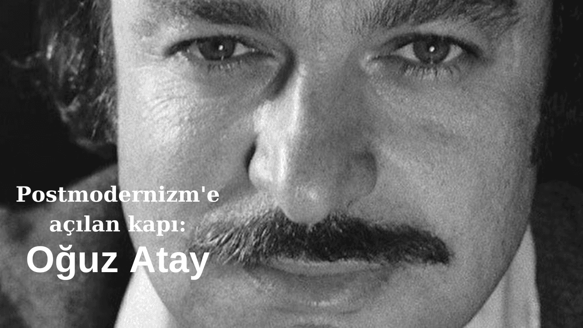Oğuz Atay'ın Postmodern Edebiyatına Yolculuğu: Tutunamayan Bir Yazarın Manifestosu