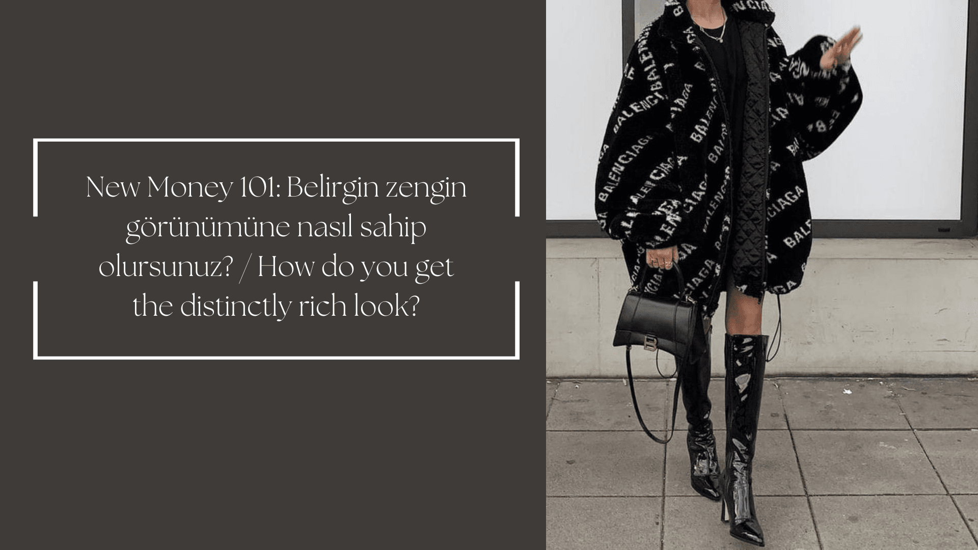 New Money 101: Belirgin zengin görünümüne nasıl sahip olursunuz? / How do you get the distinctly rich look?