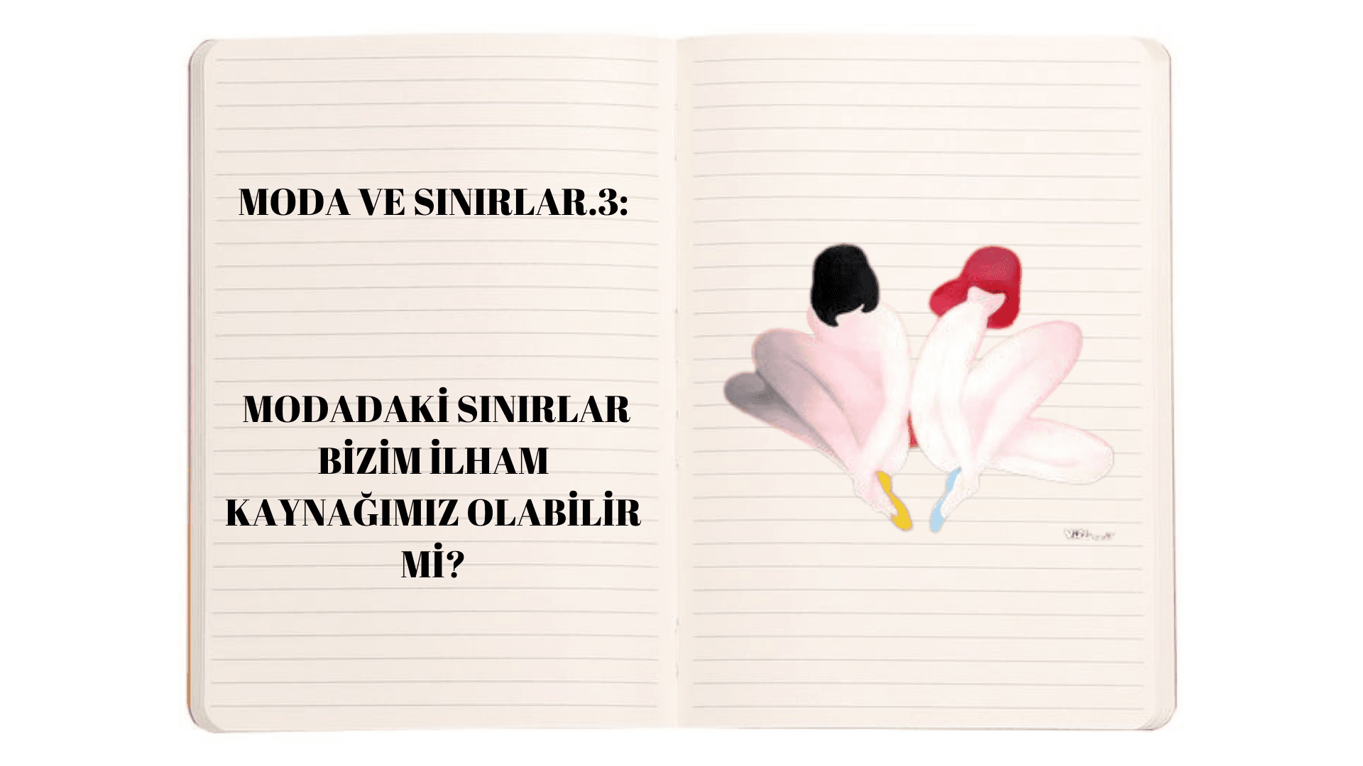 Moda ve Sınırlar 3: Modadaki Sınırlar Bizim İlham Kaynağımız Olabilir Mi?