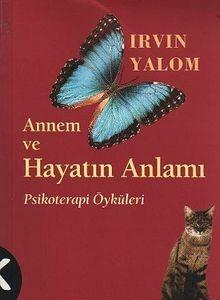 Irvin D. Yalom "Annem Ve Hayatın Anlamı"