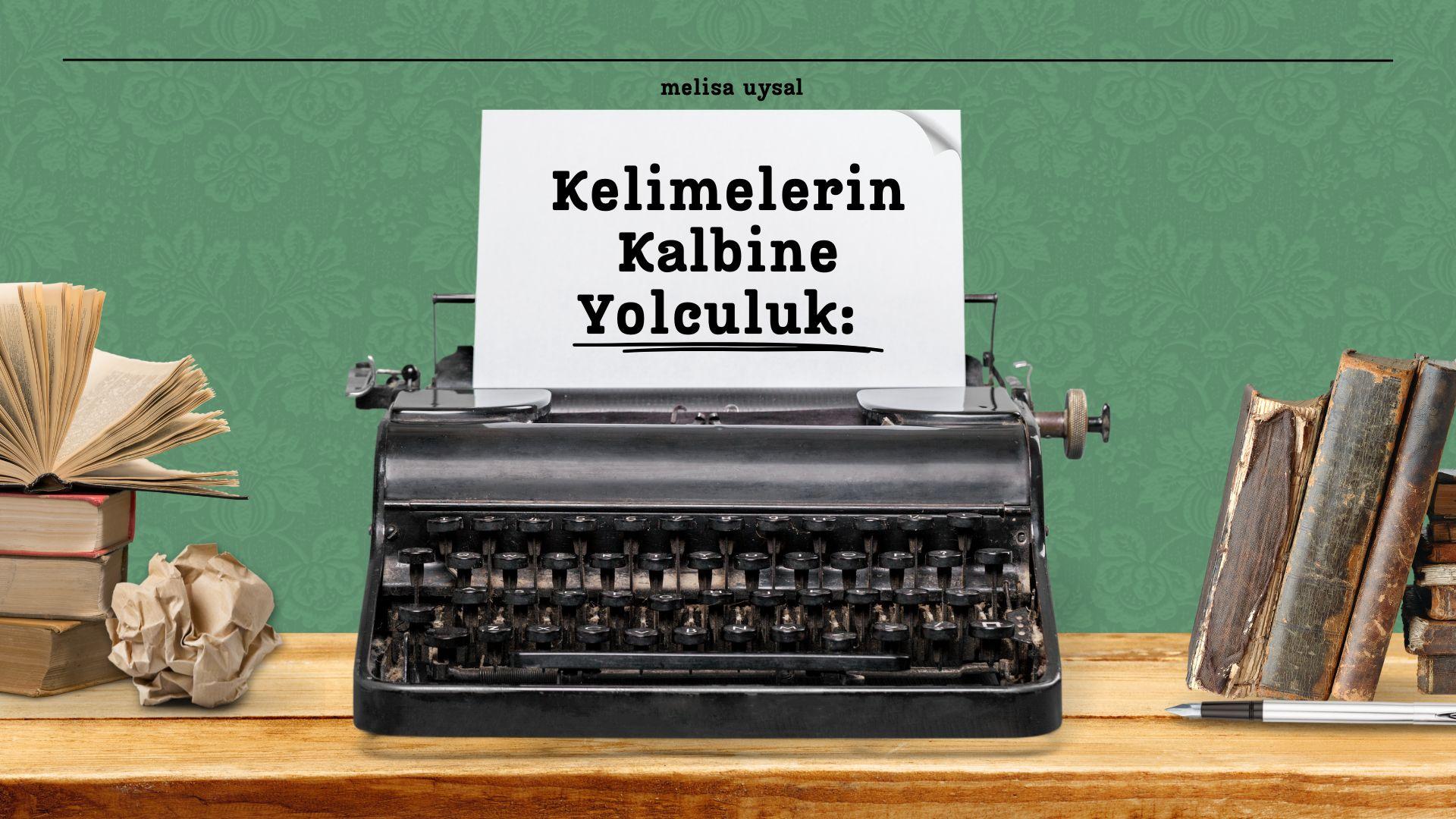 Kelimelerin Kalbine Yolculuk