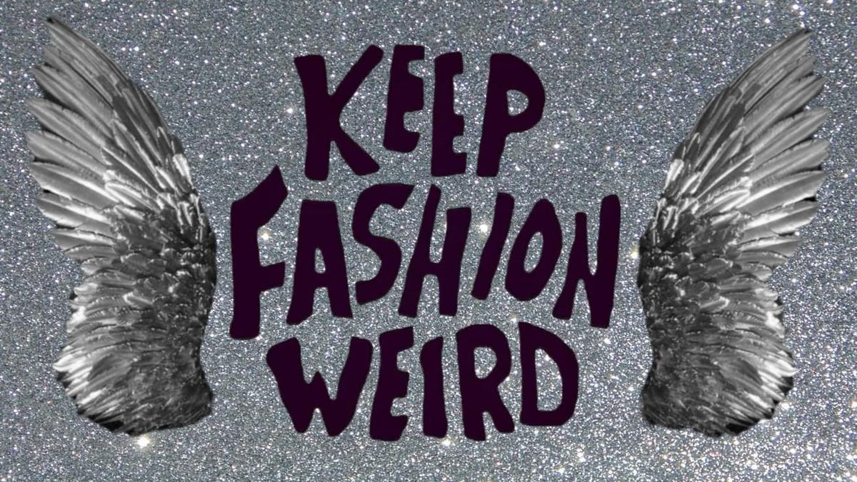 Keep Fashion Weird. / Clean Girl & Messy Girl
